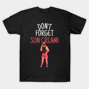 Don't Forget Sun Cream, Uv Awareness, Uv Safety T-Shirt